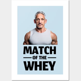 Match of the whey Posters and Art